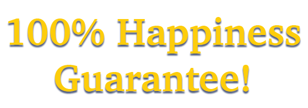 100 percent Happiness Guarantee